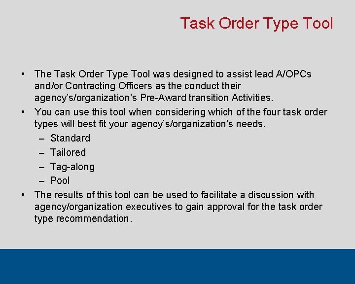 Task Order Type Tool • The Task Order Type Tool was designed to assist