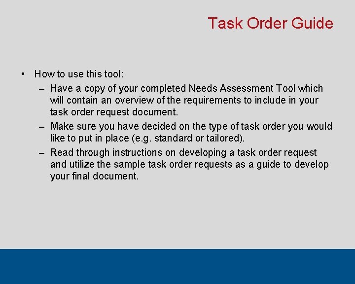 Task Order Guide • How to use this tool: – Have a copy of