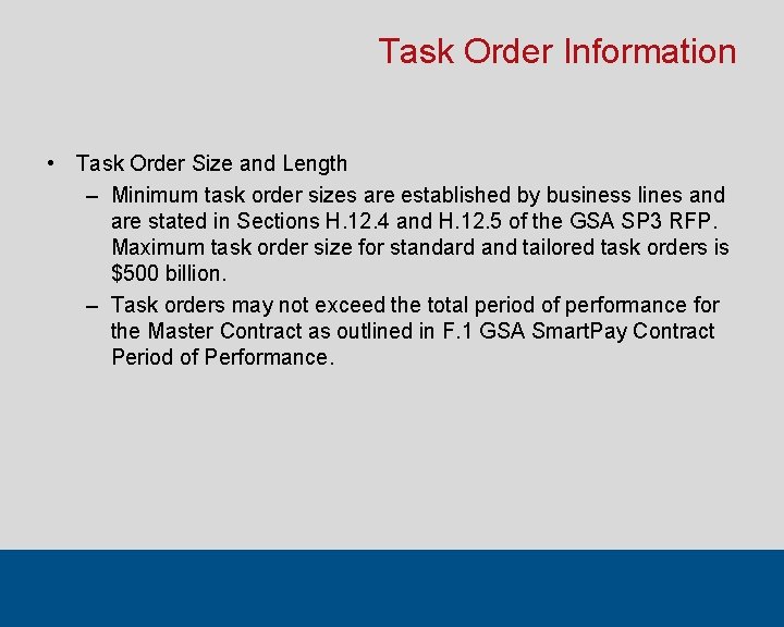 Task Order Information • Task Order Size and Length – Minimum task order sizes
