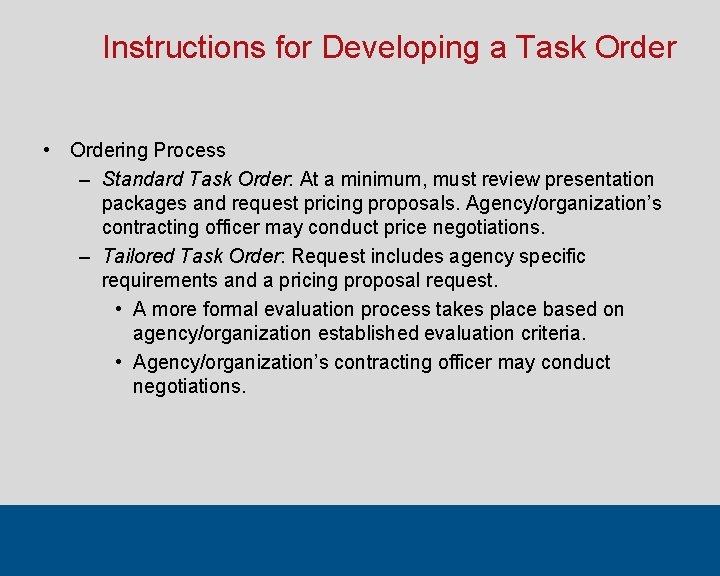 Instructions for Developing a Task Order • Ordering Process – Standard Task Order: At