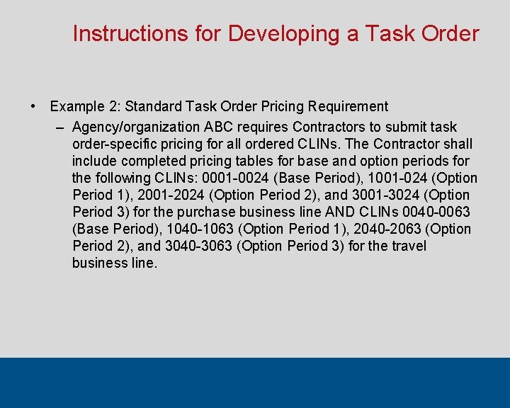 Instructions for Developing a Task Order • Example 2: Standard Task Order Pricing Requirement