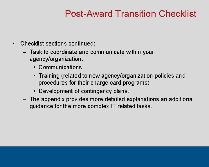 Post-Award Transition Checklist • Checklist sections continued: – Task to coordinate and communicate within