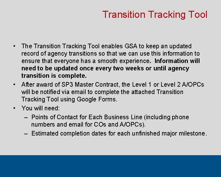 Transition Tracking Tool • The Transition Tracking Tool enables GSA to keep an updated