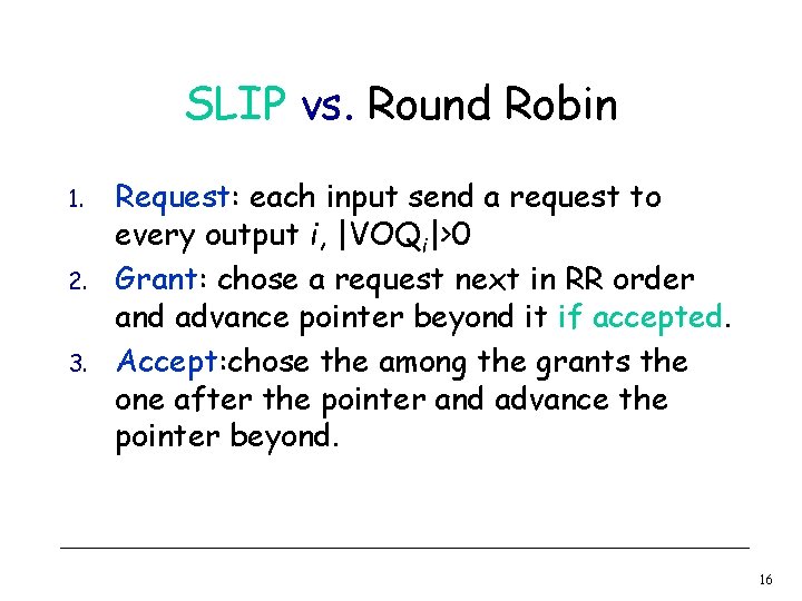 SLIP vs. Round Robin 1. 2. 3. Request: each input send a request to