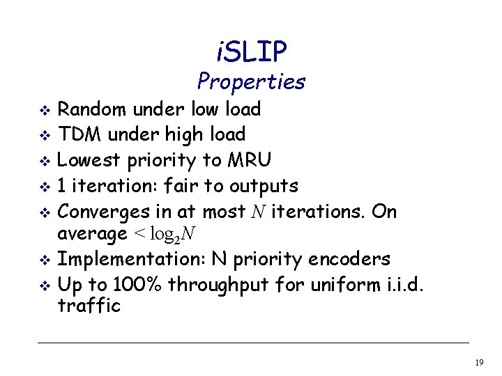 i. SLIP Properties Random under low load v TDM under high load v Lowest