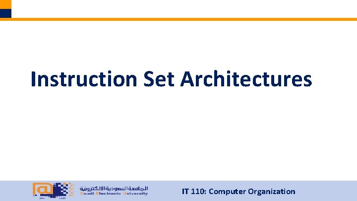 Instruction Set Architectures IT 110: Computer Organization 