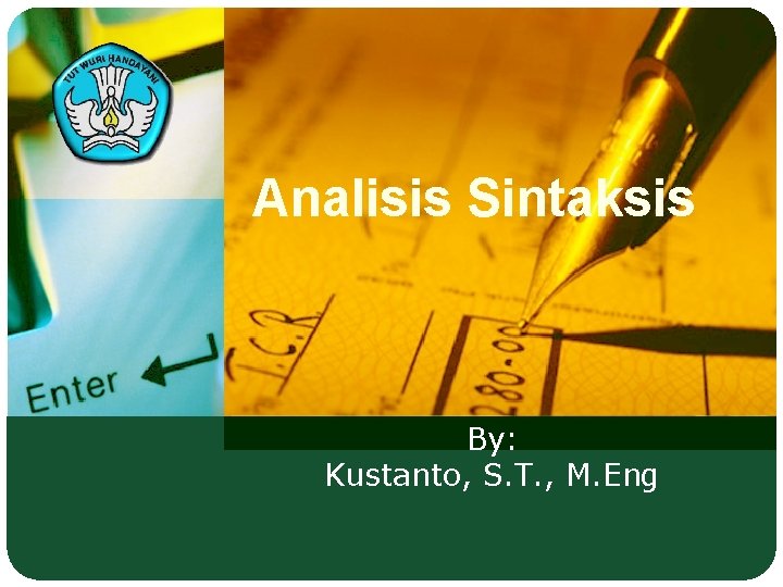 Analisis Sintaksis By: Kustanto, S. T. , M. Eng 