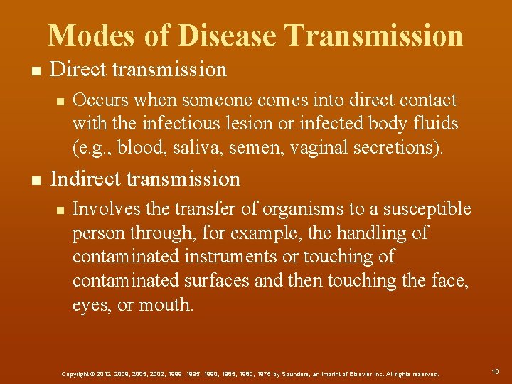 Modes of Disease Transmission n Direct transmission n n Occurs when someone comes into