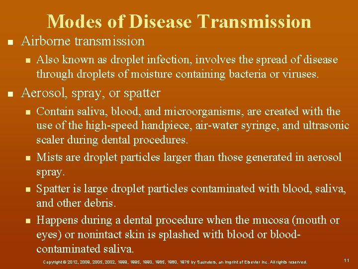Modes of Disease Transmission n Airborne transmission n n Also known as droplet infection,