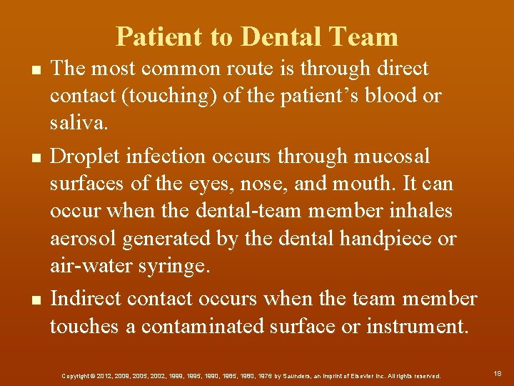 Patient to Dental Team n n n The most common route is through direct