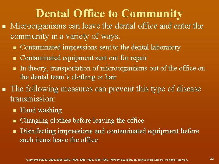 Dental Office to Community n Microorganisms can leave the dental office and enter the