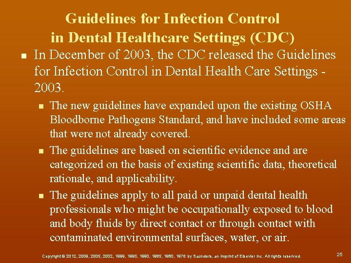 Guidelines for Infection Control in Dental Healthcare Settings (CDC) n In December of 2003,