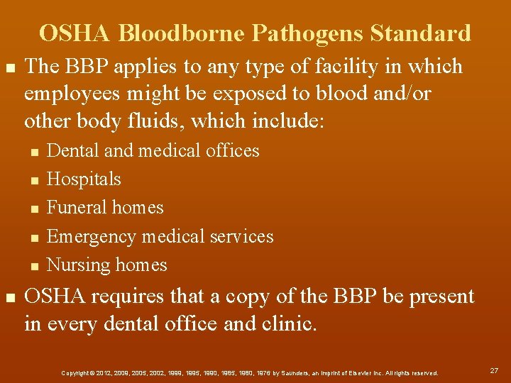 OSHA Bloodborne Pathogens Standard n The BBP applies to any type of facility in