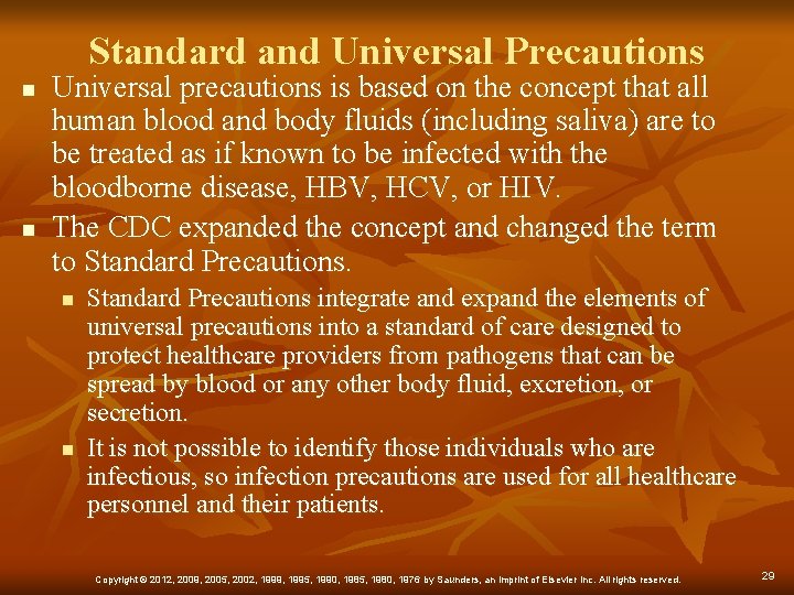 Standard and Universal Precautions n n Universal precautions is based on the concept that
