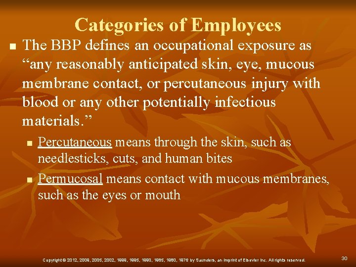 Categories of Employees n The BBP defines an occupational exposure as “any reasonably anticipated