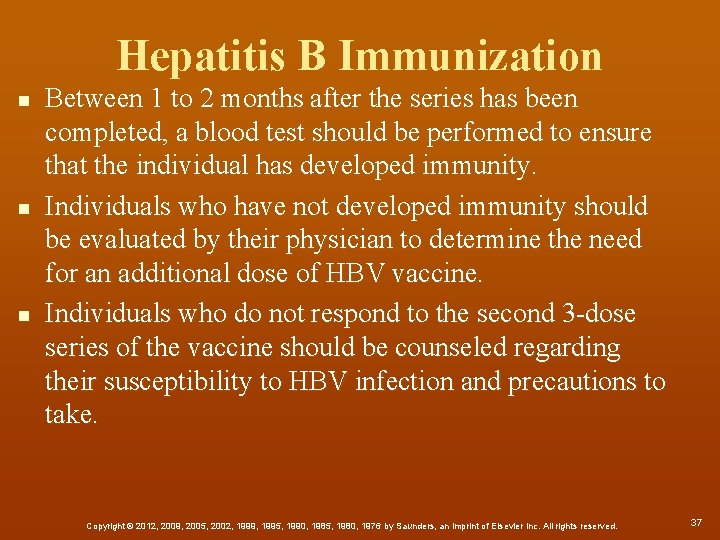 Hepatitis B Immunization n Between 1 to 2 months after the series has been