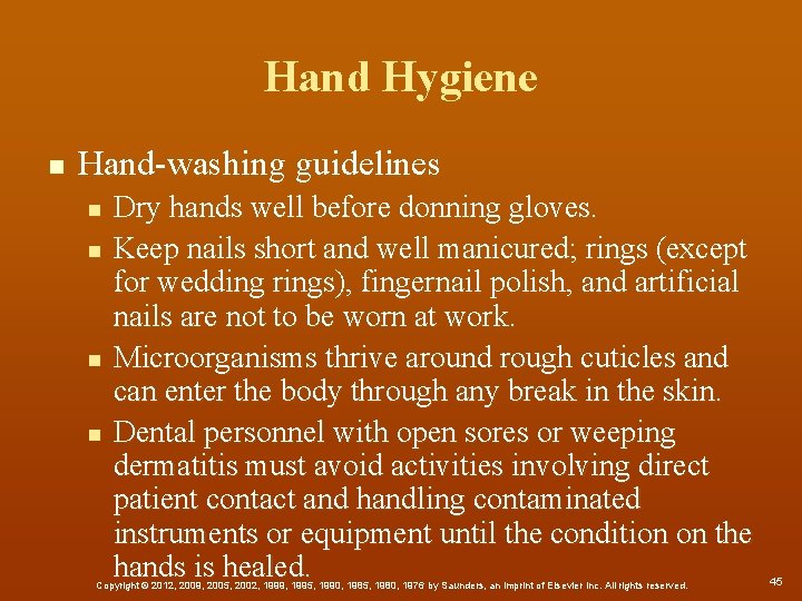 Hand Hygiene n Hand-washing guidelines n n Dry hands well before donning gloves. Keep
