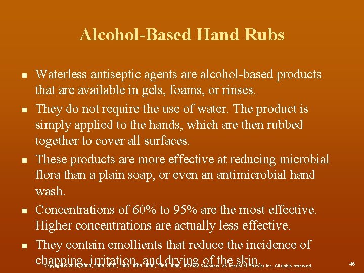 Alcohol-Based Hand Rubs n n n Waterless antiseptic agents are alcohol-based products that are