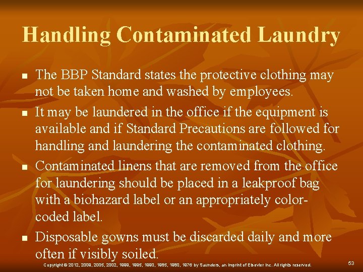 Handling Contaminated Laundry n n The BBP Standard states the protective clothing may not