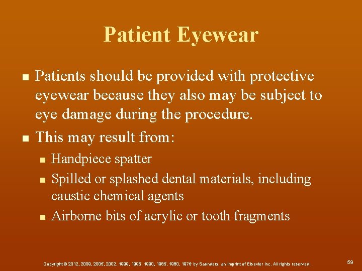 Patient Eyewear n n Patients should be provided with protective eyewear because they also