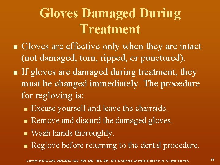 Gloves Damaged During Treatment n n Gloves are effective only when they are intact