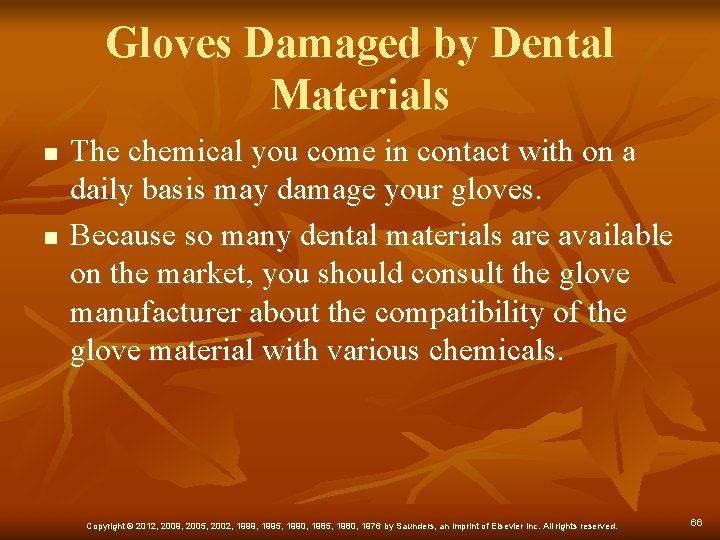 Gloves Damaged by Dental Materials n n The chemical you come in contact with