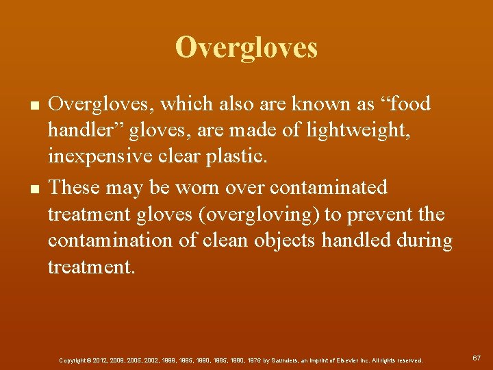 Overgloves n n Overgloves, which also are known as “food handler” gloves, are made