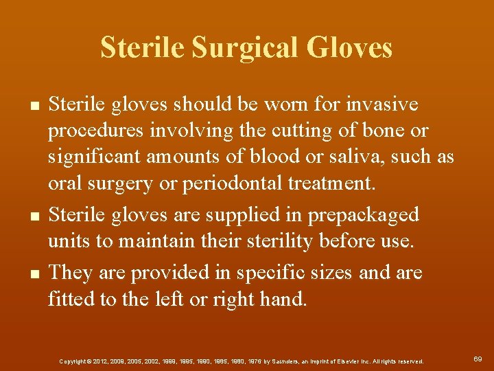 Sterile Surgical Gloves n n n Sterile gloves should be worn for invasive procedures