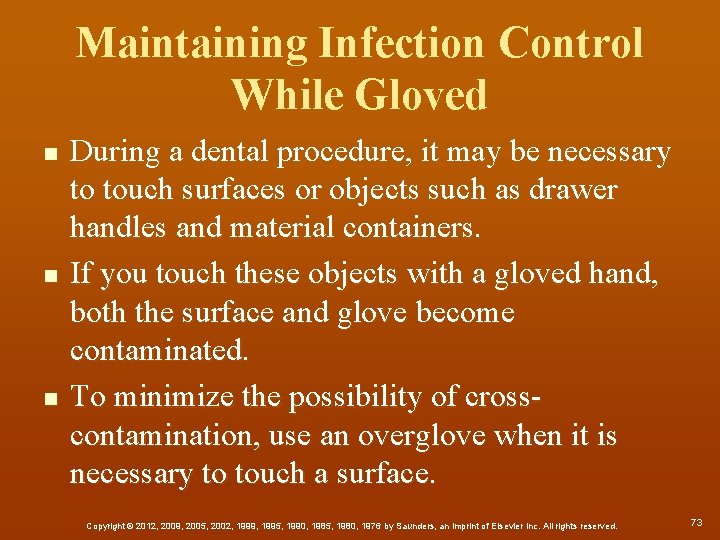 Maintaining Infection Control While Gloved n n n During a dental procedure, it may