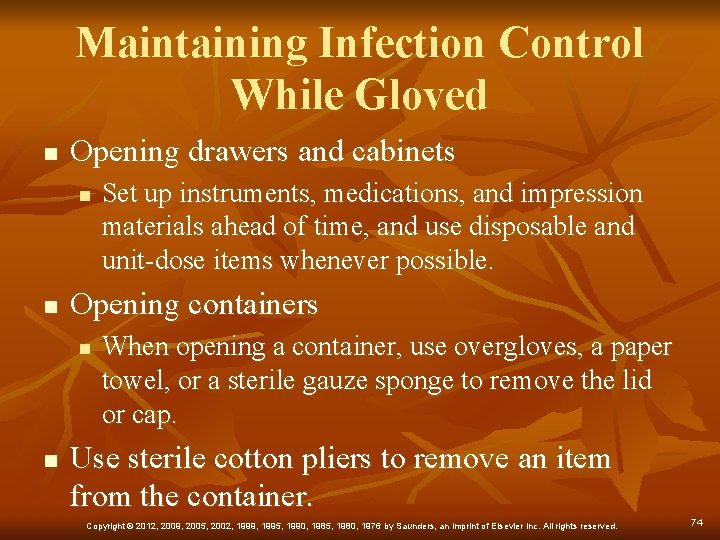 Maintaining Infection Control While Gloved n Opening drawers and cabinets n n Opening containers