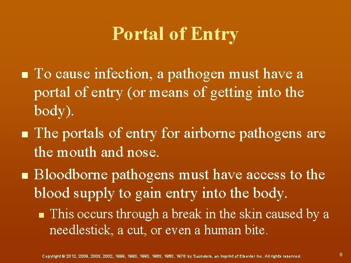 Portal of Entry n n n To cause infection, a pathogen must have a
