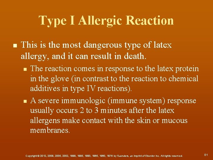 Type I Allergic Reaction n This is the most dangerous type of latex allergy,