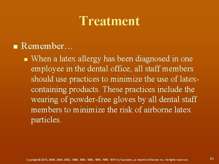Treatment n Remember… n When a latex allergy has been diagnosed in one employee