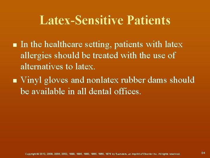 Latex-Sensitive Patients n n In the healthcare setting, patients with latex allergies should be
