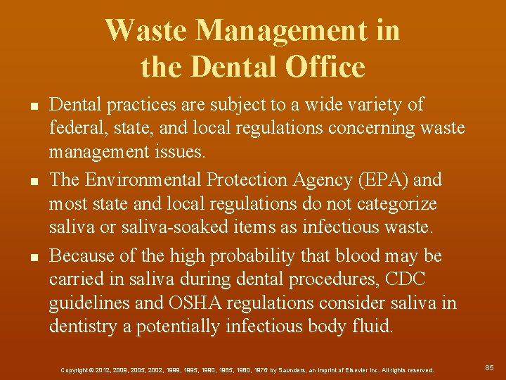 Waste Management in the Dental Office n n n Dental practices are subject to