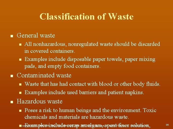 Classification of Waste n General waste n n n Contaminated waste n n n