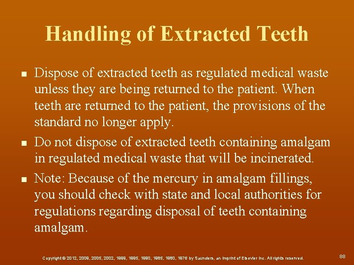 Handling of Extracted Teeth n n n Dispose of extracted teeth as regulated medical