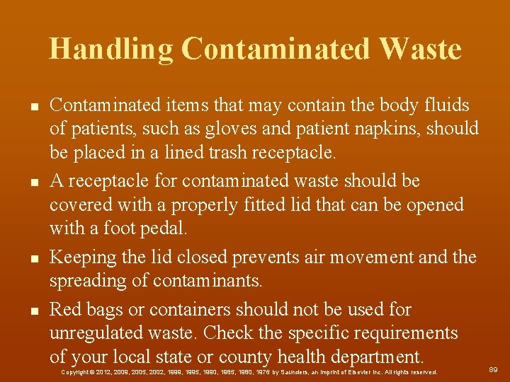 Handling Contaminated Waste n n Contaminated items that may contain the body fluids of