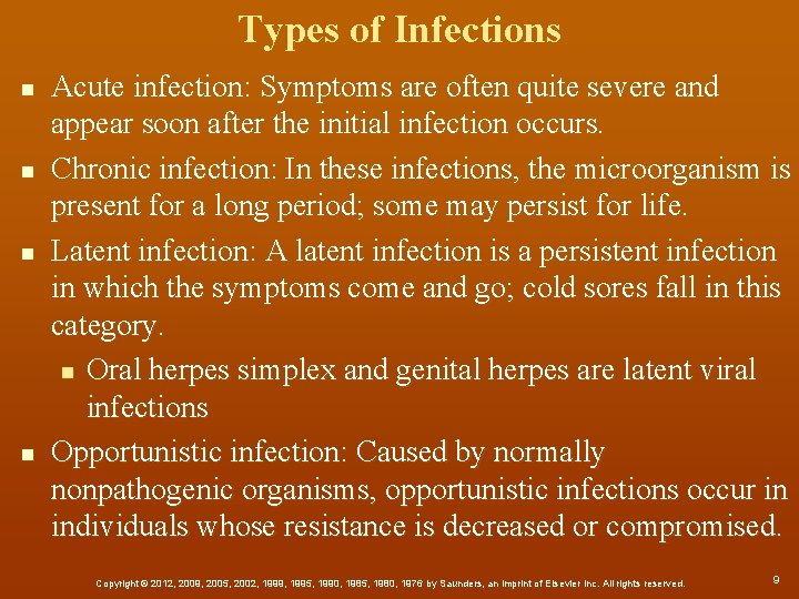 Types of Infections n n Acute infection: Symptoms are often quite severe and appear