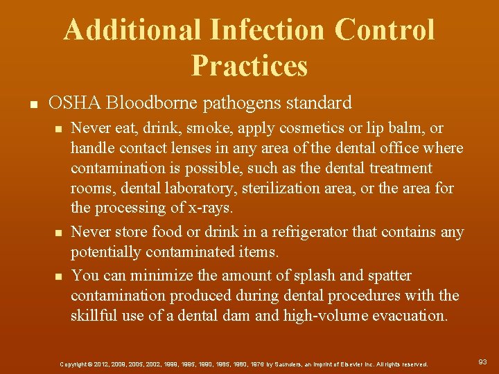 Additional Infection Control Practices n OSHA Bloodborne pathogens standard n n n Never eat,