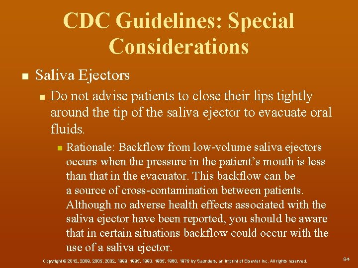 CDC Guidelines: Special Considerations n Saliva Ejectors n Do not advise patients to close
