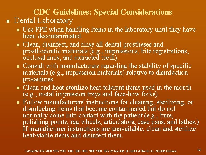 n CDC Guidelines: Special Considerations Dental Laboratory n n n Use PPE when handling