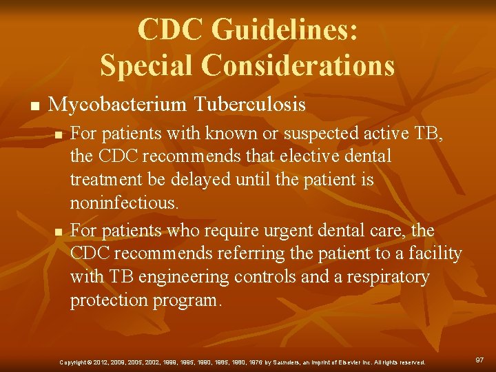 CDC Guidelines: Special Considerations n Mycobacterium Tuberculosis n n For patients with known or
