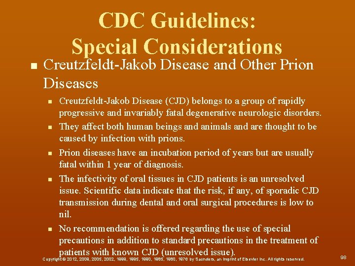 CDC Guidelines: Special Considerations n Creutzfeldt-Jakob Disease and Other Prion Diseases n n n