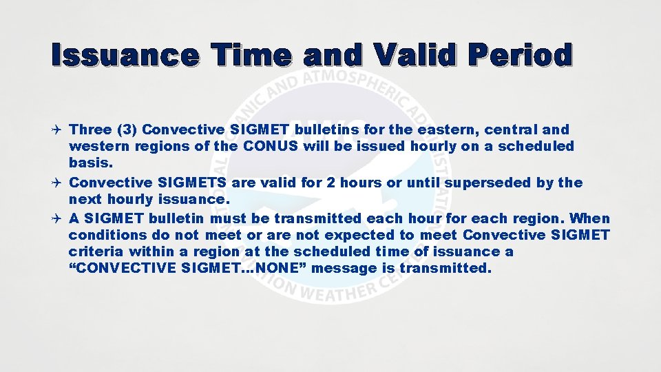 Issuance Time and Valid Period Q Three (3) Convective SIGMET bulletins for the eastern,