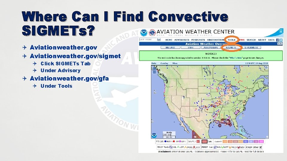 Where Can I Find Convective SIGMETs? Q Aviationweather. gov/sigmet Q Click SIGMETs Tab Q