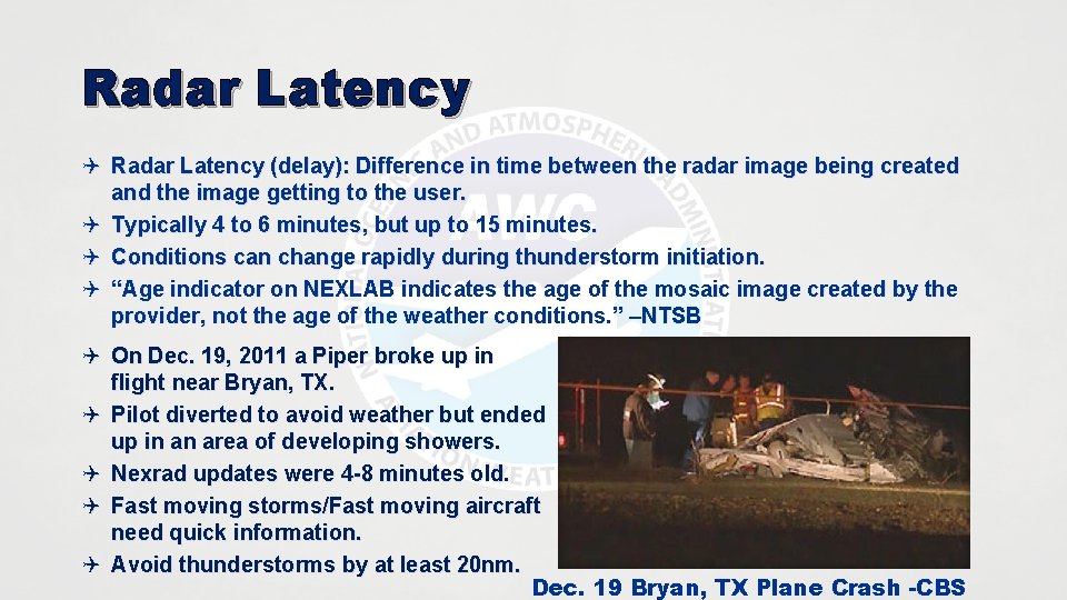 Radar Latency Q Radar Latency (delay): Difference in time between the radar image being