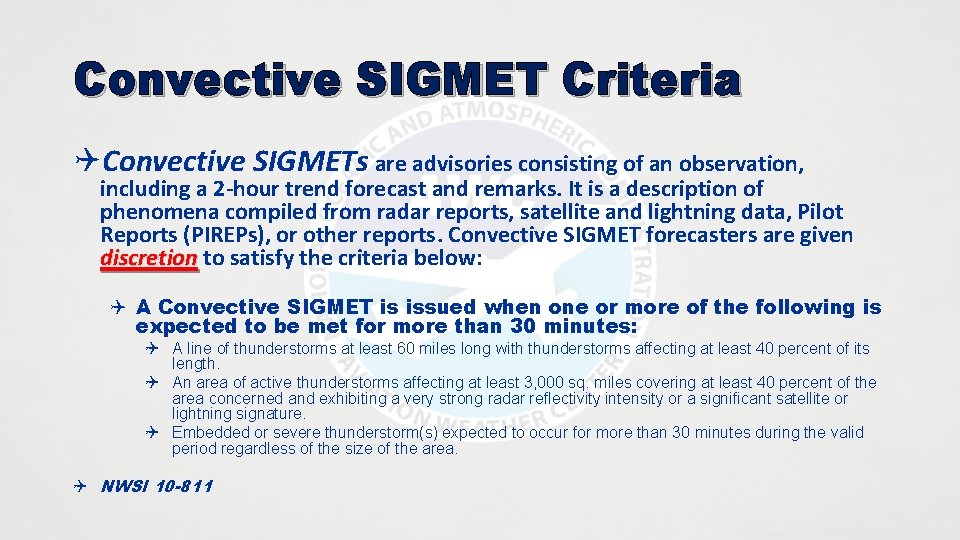 Convective SIGMET Criteria QConvective SIGMETs are advisories consisting of an observation, including a 2