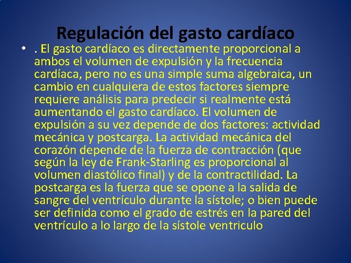 Regulación del gasto cardíaco • . El gasto cardíaco es directamente proporcional a ambos