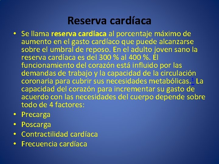 Reserva cardíaca • Se llama reserva cardíaca al porcentaje máximo de aumento en el Reserva cardíaca • Se llama reserva cardíaca al porcentaje máximo de aumento en el